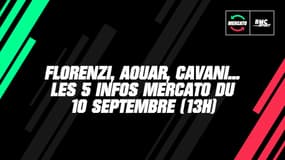 Florenzi, Aouar, Cavani... Les 5 infos mercato du 10 septembre 2020 à la mi-journée 