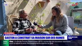 Alpes-de-Haute-Provence: Gaston, 91 ans, a construit sa maison sur des ruines à Villemus