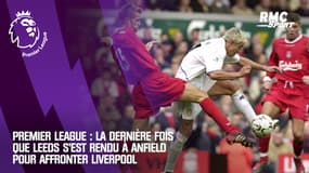 Premier League : La dernière fois que Leeds s’est rendu à Anfield pour affronter Liverpool 
