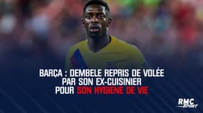Barça : Dembele repris de volée par son ex-cuisinier pour son hygiène de vie