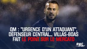 OM : "Urgence d'un attaquant", défenseur central... Villas-Boas fait le point sur le mercato