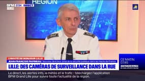 Jean-François Papineau, nouveau directeur zonal de la sécurité publique, sur la vidéosurveillance à Lille: "il ne faut pas avoir peur de cette adaptation"