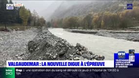 Hautes-Alpes: la nouvelle digue à l'épreuve des précipitations dans le Valgaudemar