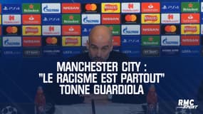 Manchester City : "Le racisme est partout" tonne Guardiola