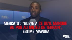 Mercato : "Gueye a ce qu’il manque au PSG au milieu de terrain", estime Mavuba
