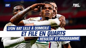 CDF : Lyon bat Lille à domicile et file en quarts, résultat et programme