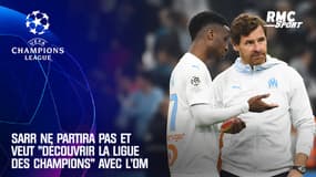 Mercato : Sarr ne veut pas partir et "découvrir" la Ligue des champions avec l'OM