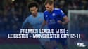 Résumé : Leicester City - Manchester City (2-1) - Premier League