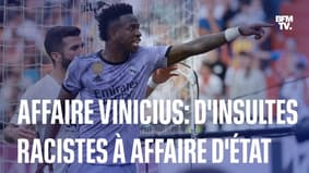 Comment l’affaire Vinicius Junior, victime de racisme lors d'un match de football, est devenue une affaire d'État