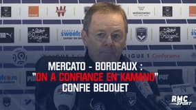 Mercato - Bordeaux : "On a confiance en François Kamano" confie Bedouet
