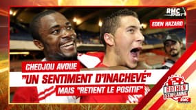 Retraite d'Eden Hazard : Chedjou avoue "un sentiment d'inachevé", mais "retient le positif"