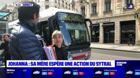 Johanna : sa mère espère une action du Sytral