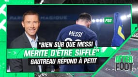 PSG : "Bien sûr que Messi mérite d'être sifflé", Gautreau répond à Petit