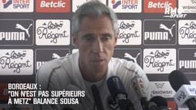 Bordeaux : "On n'est pas supérieurs à Metz" balance Sousa