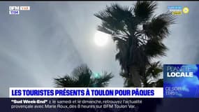 Toulon: les touristes présents pour le week-end de Pâques