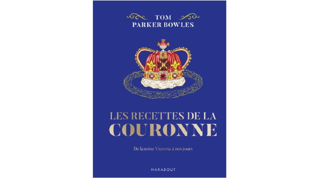 Le livre de Tom Parker Bowles, "Les Recettes de la couronne", en librairies le 25 septembre 2024. Le livre de Tom Parker Bowles, "Les Recettes de la couronne", en librairies le 25 septembre 2024.