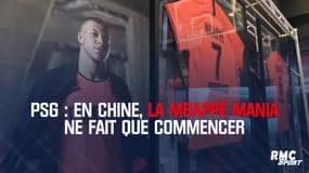 PSG : En Chine, la Mbappé mania ne fait que commencer 