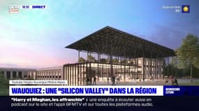 Wauquiez : une "silicon vallay" dans la région