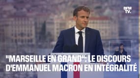 "Marseille en Grand": le discours d'Emmanuel Macron en intégralité