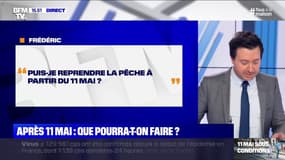 Puis-je reprendre la pêche à partir du 11 mai ? 