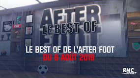 Le best of de l'After Foot du mardi 6 août 2019