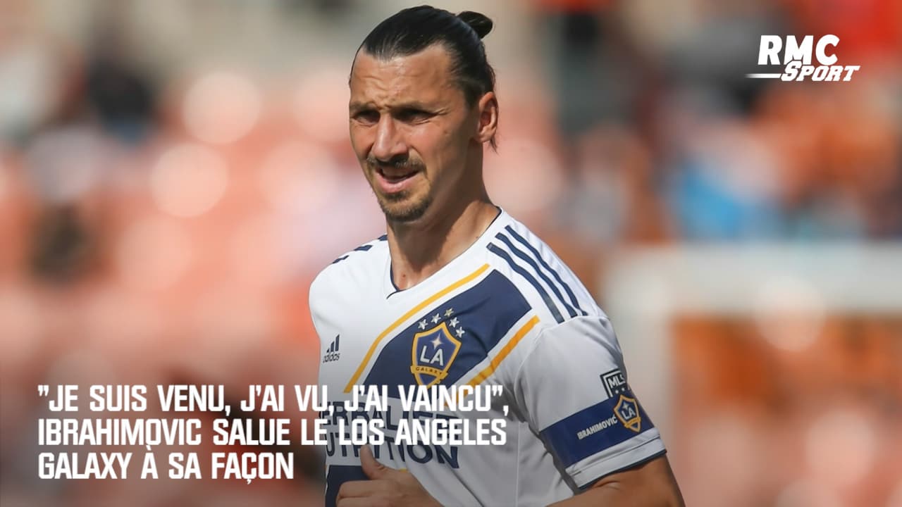 Je Suis Venu J Ai Vu J Ai Vaincu Ibrahimovic Salue Le La Galaxy A Sa Facon