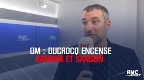 OM – Ducrocq encense Kamara et Sanson
