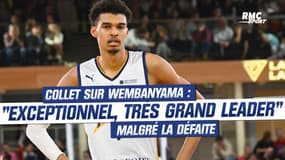 Basket : "Exceptionnel", "très grand leader", "joueur d'exception", Collet dresse des louanges à Wembanyama