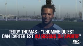 Teddy Thomas : "L'homme qu'est Dan Carter est au dessus du sportif"