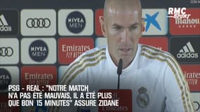 PSG - Real : "Notre match n'a pas été mauvais, il a été plus que bon 15 minutes" assure Zidane