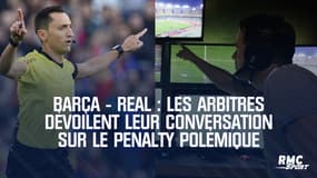 Barça - Real : Les arbitres dévoilent leur conversation sur le penalty polémique