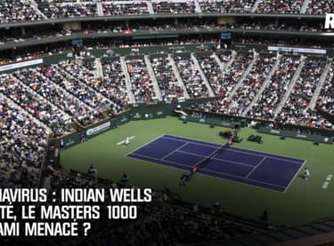 Tennis - Coronavirus : le Masters d'Indian Wells reporté, Miami également menacé ?