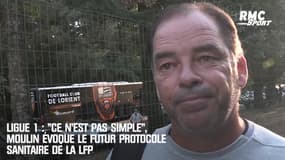 Ligue 1 : "Ce n’est pas simple", Moulin évoque le futur protocole sanitaire de la LFP