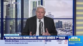 Bullshitomètre : " Entreprises familiales: mieux gérées" - FAUX répond Franklin Pichard - 13/02