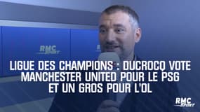 Ligue des champions : Ducrocq vote Manchester United pour le PSG, et un gros pour l'OL