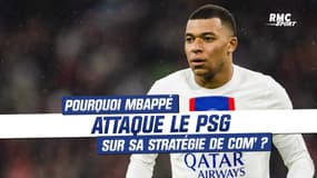PSG : Pourquoi Mbappé attaque le club sur sa stratégie de communication ?