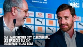 OM : Manchester City, Zubizarreta... Les épisodes qui ont découragé Villas-Boas