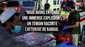 "Nous avons entendu une immense explosion": un témoin raconte l'attaque à Kaboul