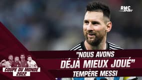 Coupe du monde 2022 : "Nous avons déjà mieux joué" tempère Messi après la qualification en finale