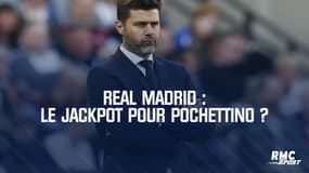 Real Madrid : Le jackpot pour Pochettino ?