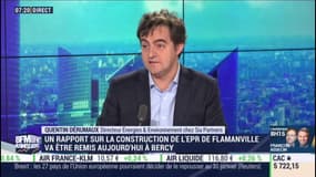 Quentin Dérumaux, il importe de relativiser toute cette histoire et notamment celle de l'EPR de Flamanville que beaucoup considèrent désormais comme un fiasco. 