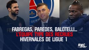 Fabregas, Paredes, Balotelli... L'équipe type des recrues hivernales de Ligue 1