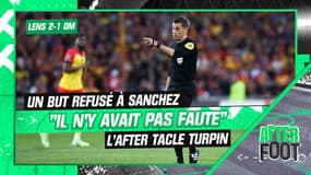Lens 2-1 OM : "Il n'y a pas faute sur le but refusé à Sanchez", L'After tacle l'arbitre M. Turpin