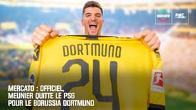 Mercato : Officiel, Meunier quitte le PSG pour Dortmund
