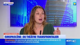 Capitale Europe du jeudi 15 mai - Europascène : du théâtre transfrontalier