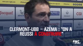 Clermont-UBB – Azéma : "On a réussi à construire"