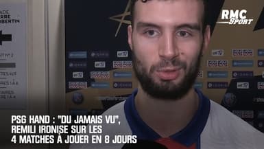 PSG hand : "C'est du jamais vu", Remili ironise sur les 4 matches à jouer en 8 jours