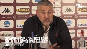 Champions Cup : "Un gros coup dur si elle devait être annulée" s'inquiète Urios