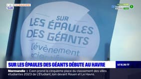 Seine-Maritime: "Sur les épaules des géants" débute au Havre