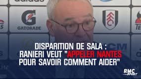 Disparition de Sala : Ranieri veut "appeler Nantes pour savoir comment" il peut aider